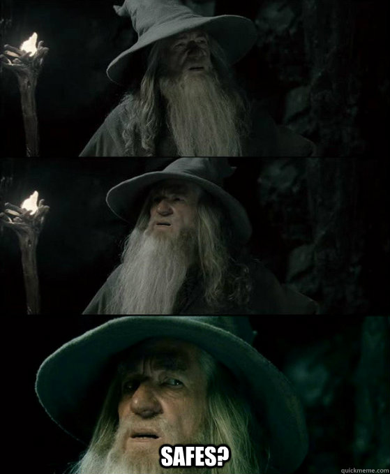  Safes?  Confused Gandalf