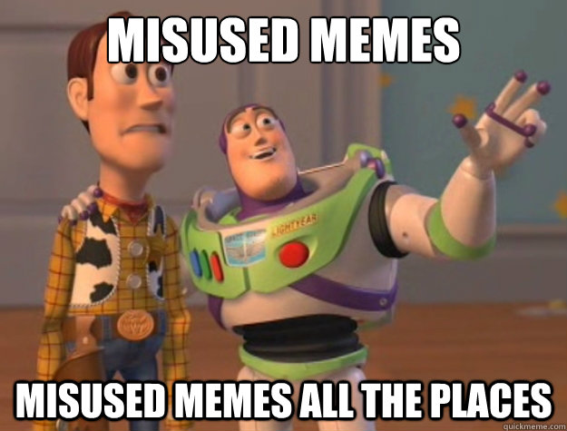 misused memes misused memes all the places - misused memes misused memes all the places  Toy Story