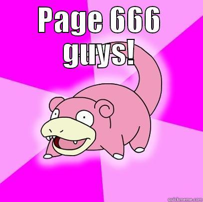 Screw it. Titles suck anyway - PAGE 666 GUYS!  Slowpoke