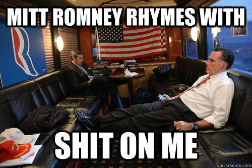 Mitt Romney Rhymes with Shit on Me  Sudden Realization Romney