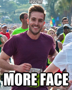 less text More face  Ridiculously photogenic guy