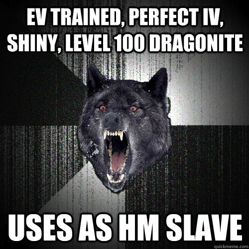 EV trained, perfect iv, shiny, level 100 dragonite uses as hm slave  Insanity Wolf