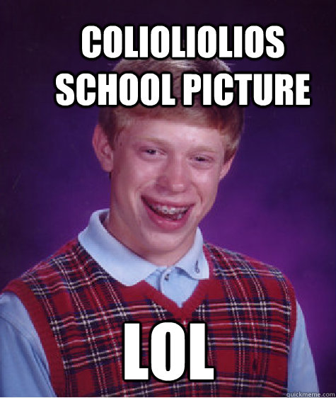 colioliolios school picture LOL  Bad Luck Brian