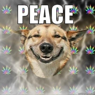 PEACE  Stoner Dog