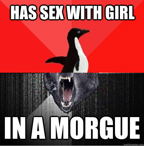 Has sex with girl in a morgue   