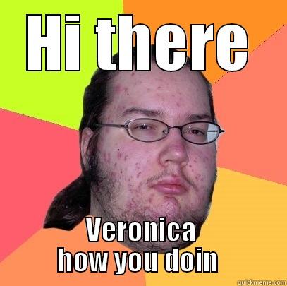 weird mom - HI THERE VERONICA HOW YOU DOIN  Butthurt Dweller