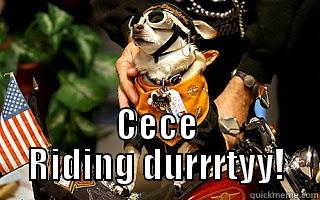  CECE RIDING DURRRTYY! Misc