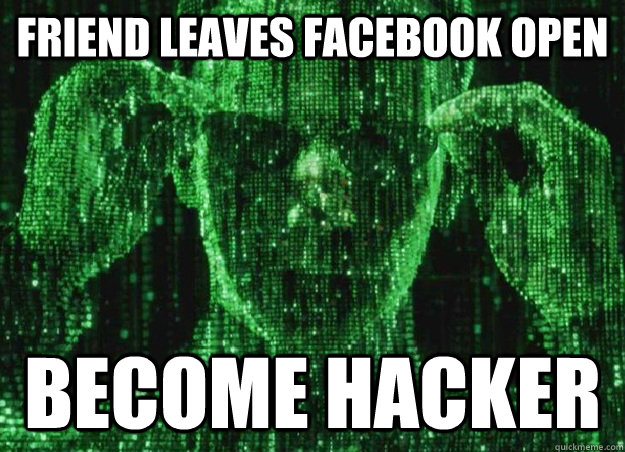 FRIEND LEAVES FACEBOOK OPEN BECOME HACKER - FRIEND LEAVES FACEBOOK OPEN BECOME HACKER  Neo Hacker