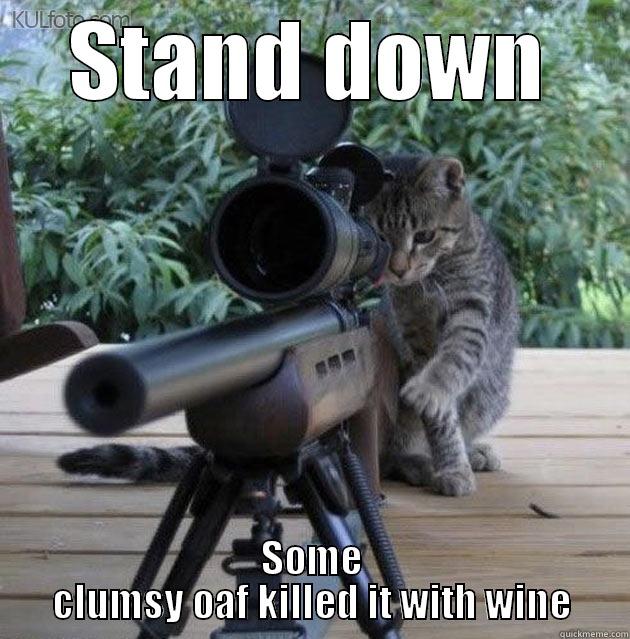 Cat sniper - STAND DOWN SOME CLUMSY OAF KILLED IT WITH WINE Misc