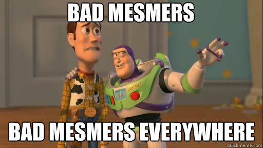 Bad Mesmers Bad Mesmers Everywhere - Bad Mesmers Bad Mesmers Everywhere  Everywhere