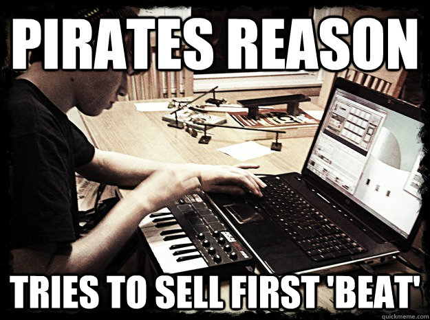 pirates reason tries to sell first 'beat' - pirates reason tries to sell first 'beat'  Dubstep Danny