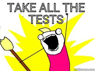 TAKE ALL THE TESTS  All The Things