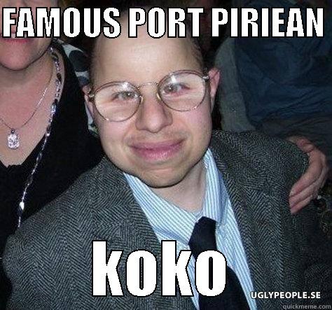 kokomo the freakshow - FAMOUS PORT PIRIEAN  KOKO Misc