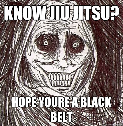 Know Jiu Jitsu? Hope youre a black belt  Horrifying Houseguest