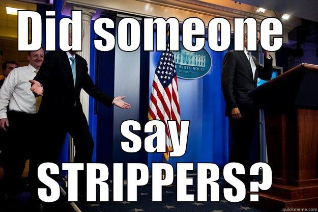 strippers for hire - DID SOMEONE  SAY STRIPPERS? Inappropriate Timing Bill Clinton