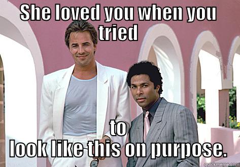 Miami Vice - SHE LOVED YOU WHEN YOU TRIED TO LOOK LIKE THIS ON PURPOSE. Misc