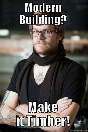 MODERN BUILDING? MAKE IT TIMBER! Hipster Barista