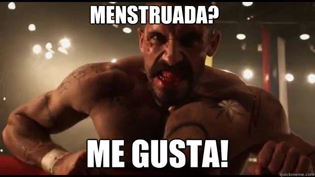 menstruada? me gusta!  