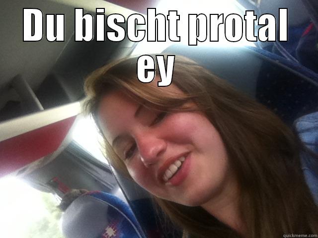 DU BISCHT PROTAL EY  Misc