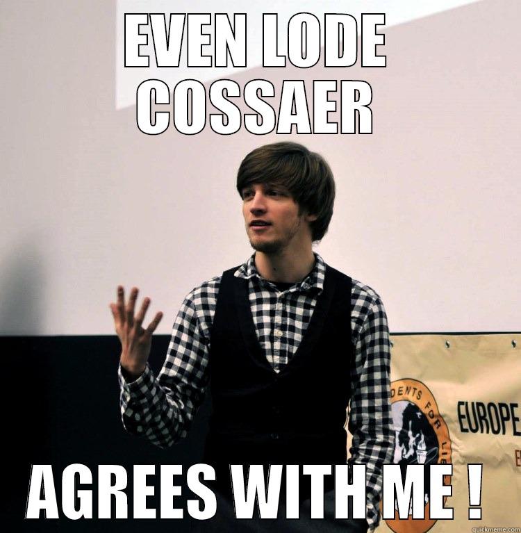 EVEN LODE COSSAER AGREES WITH ME ! Misc