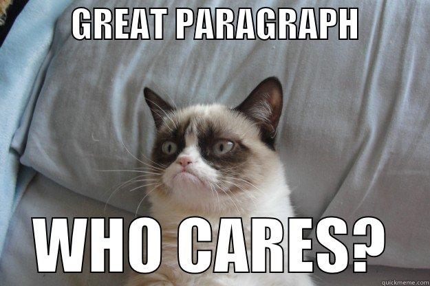 Writing Class -           GREAT PARAGRAPH           WHO CARES? Grumpy Cat