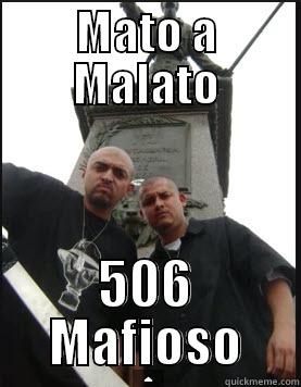 MATO A MALATO 506 MAFIOSO Misc