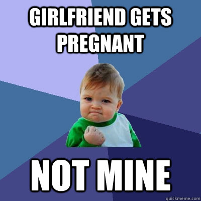 Girlfriend gets pregnant Not mine  Success Kid