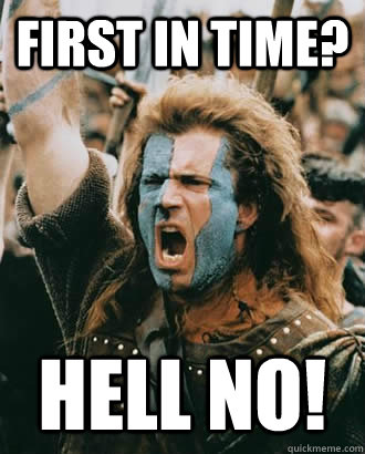 First in time? Hell no!  Braveheart