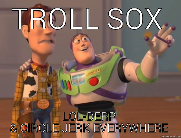 TROLL SOX LOL-DERP & CIRCLE JERK EVERYWHERE Toy Story