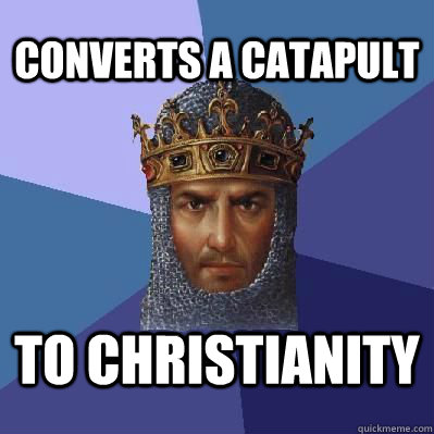 converts a catapult to christianity  Age of Empires