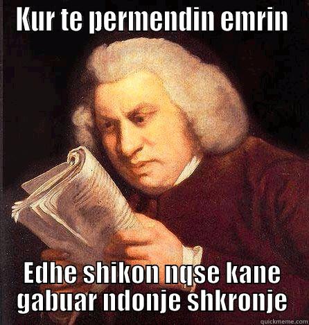 KUR TE PERMENDIN EMRIN EDHE SHIKON NQSE KANE GABUAR NDONJE SHKRONJE Misc