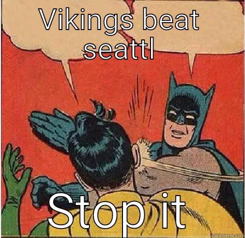 VIKINGS BEAT SEATTL STOP IT Batman Slapping Robin