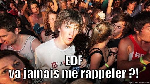  EDF VA JAMAIS ME RAPPELER ?! Sudden Clarity Clarence