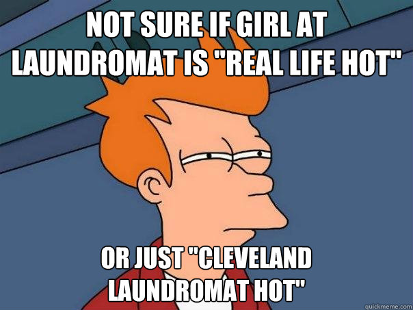 not sure if girl at laundromat is 