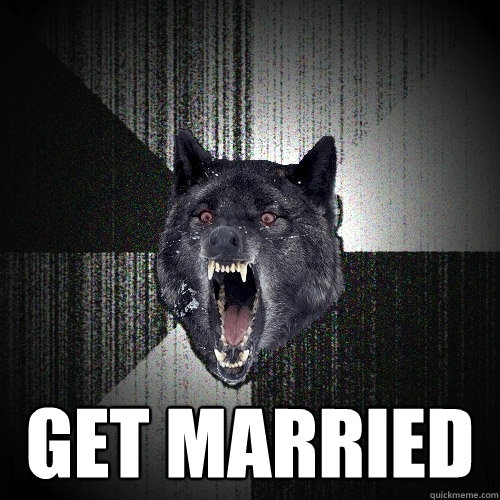  GET MARRIED  Insanity Wolf