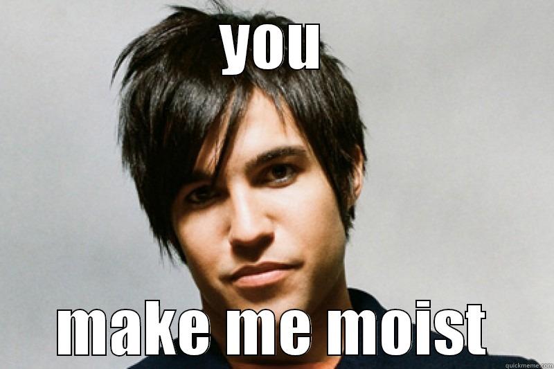 you make me moist - YOU MAKE ME MOIST Misc