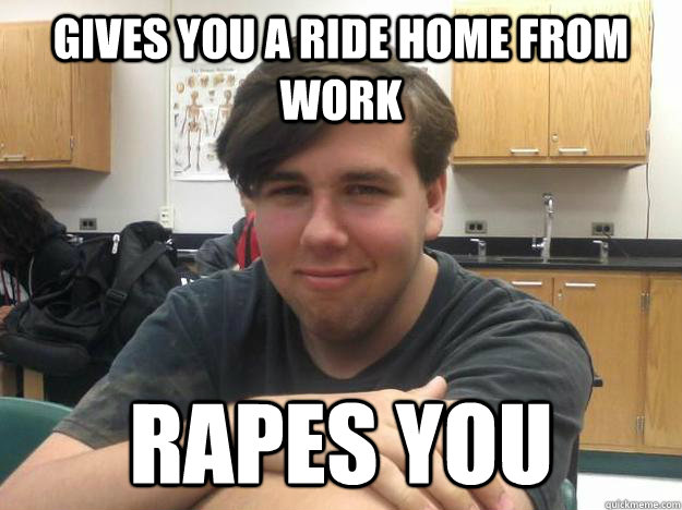 Gives you a ride home from work Rapes you - Gives you a ride home from work Rapes you  Pedophile spiff