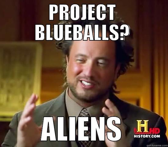 PROJECT BLUEBALLS? ALIENS Ancient Aliens