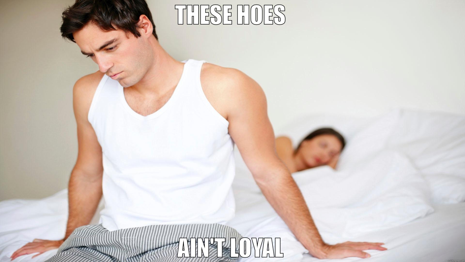 THESE HOES AIN'T LOYAL Misc