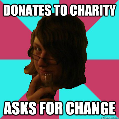 Donates to charity Asks for change - Donates to charity Asks for change  micstercharity