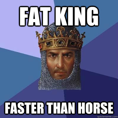 FAT KING FASTER THAN HORSE  Age of Empires