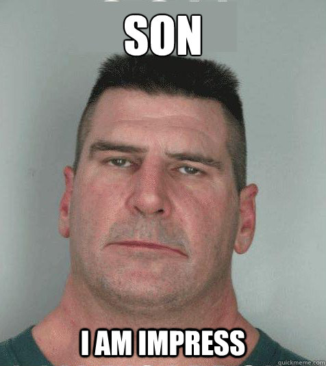 SON  I AM IMPRESS  Son I am Disappoint