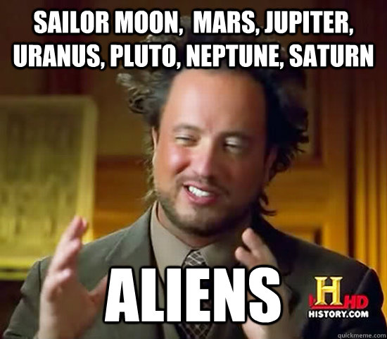 sailor moon,  mars, jupiter, uranus, pluto, neptune, saturn aliens  Ancient Aliens