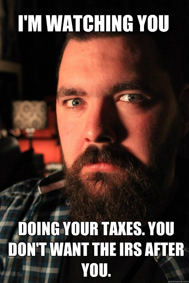 I'm Watching YOU Doing your taxes. You don't want the IRS after you.  Dating Site Murderer