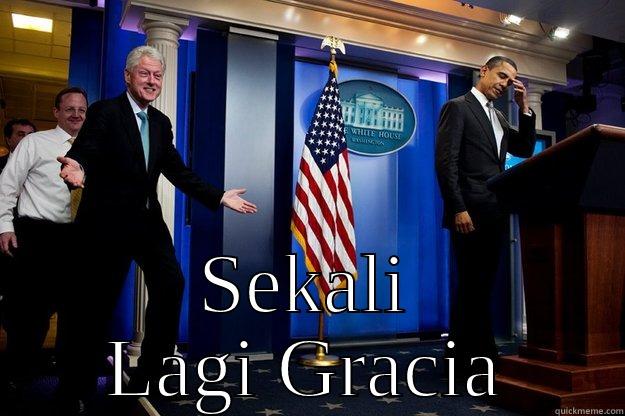  SEKALI LAGI GRACIA Inappropriate Timing Bill Clinton