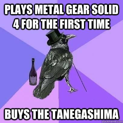 plays metal gear solid 4 for the first time buys the Tanegashima - plays metal gear solid 4 for the first time buys the Tanegashima  Rich Raven