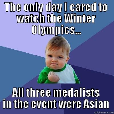 Winter Olympics and Asians - THE ONLY DAY I CARED TO WATCH THE WINTER OLYMPICS... ALL THREE MEDALISTS IN THE EVENT WERE ASIAN Success Kid