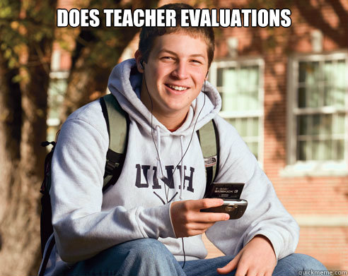 does teacher evaluations  - does teacher evaluations   College Freshman