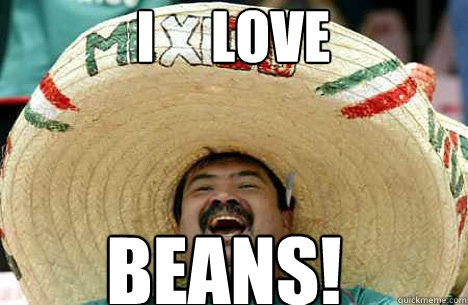 I     LOVE BEANS!  Merry mexican