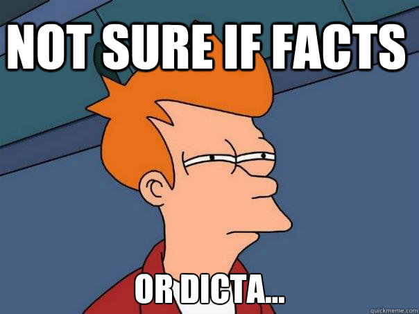 Not sure if facts or dicta...   Futurama Fry